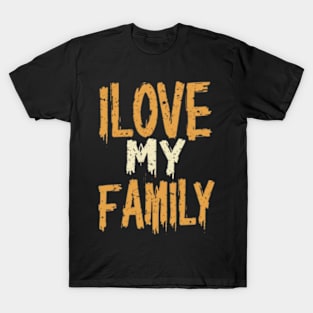 I love my family T-Shirt